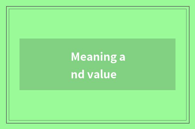 Meaning and value