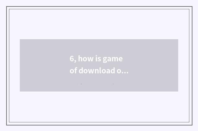 6, how is game of download of computer fast thunder installed?