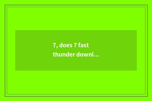 7, does 7 fast thunder download person wolf game?