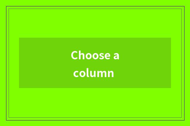 Choose a column