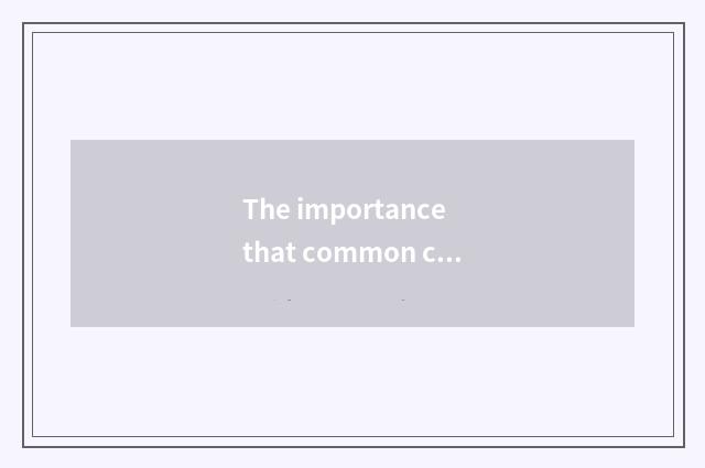 The importance that common culture serves