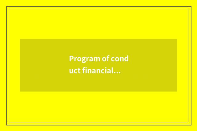 Program of conduct financial transactions