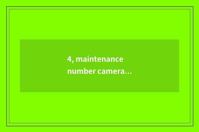 4, maintenance number camera, how to give digital camera discharge?