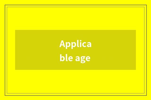 Applicable age