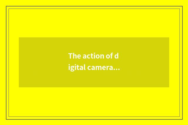 The action of digital camera viewfinder