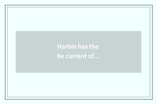 Harbin has the be current of oxygen setting-up exercise