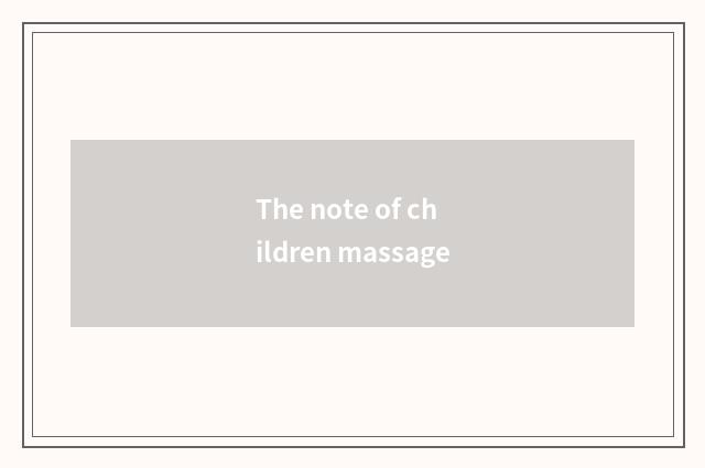 The note of children massage