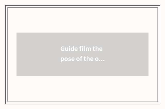 Guide film the pose of the object