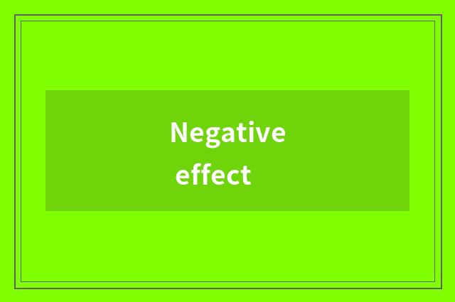 Negative effect