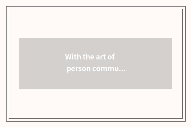 With the art of person communication