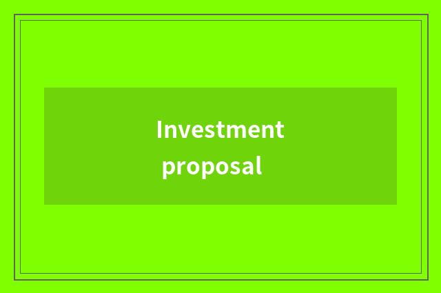 Investment proposal