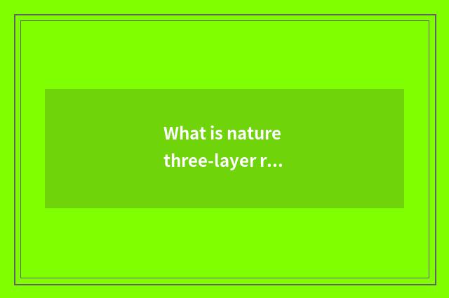 What is nature three-layer real wood?