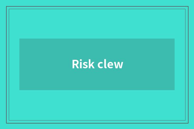 Risk clew