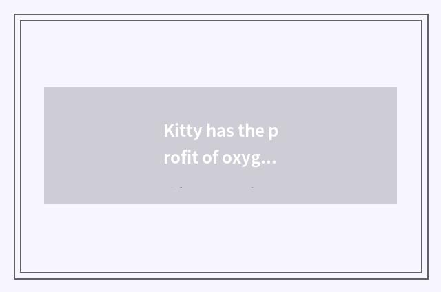 Kitty has the profit of oxygen fitness