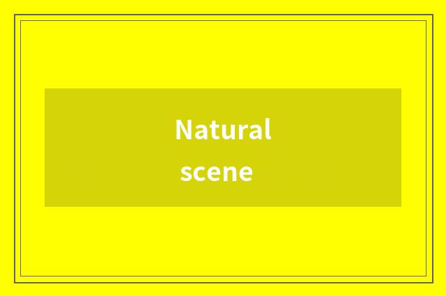 Natural scene