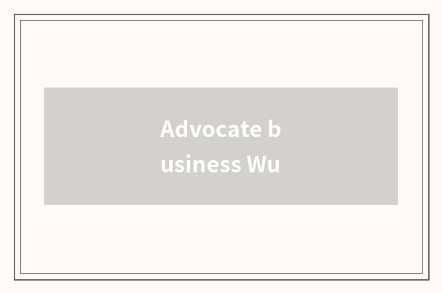 Advocate business Wu