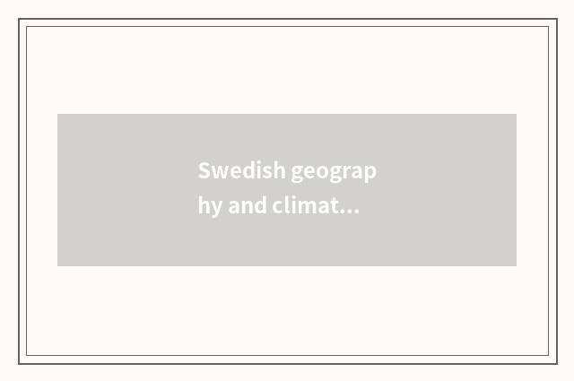 Swedish geography and climate