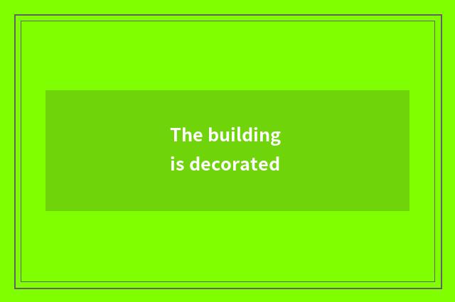 The building is decorated