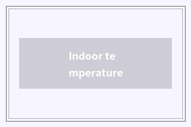 Indoor temperature