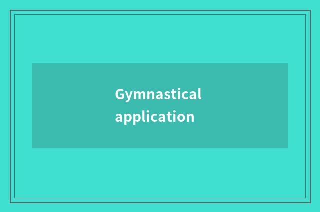 Gymnastical application
