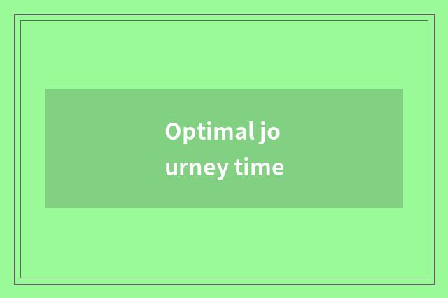 Optimal journey time