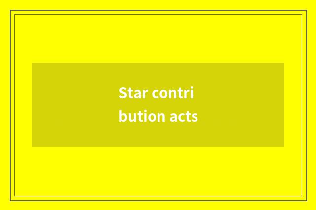 Star contribution acts