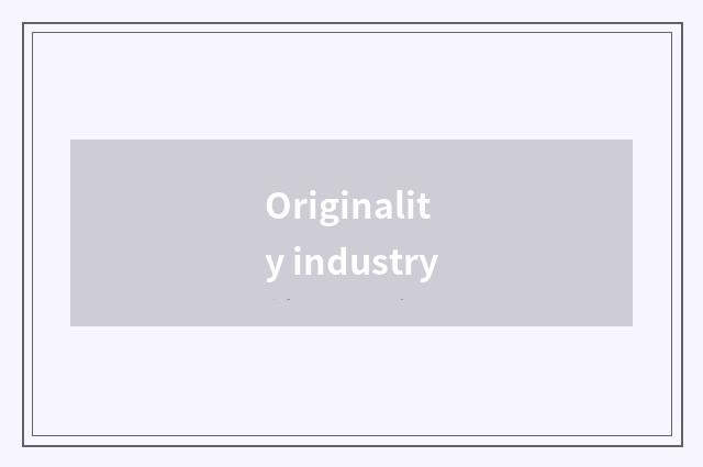 Originality industry