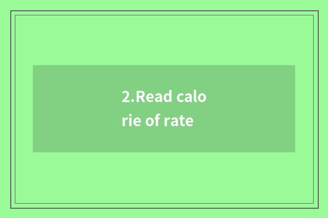 2.Read calorie of rate
