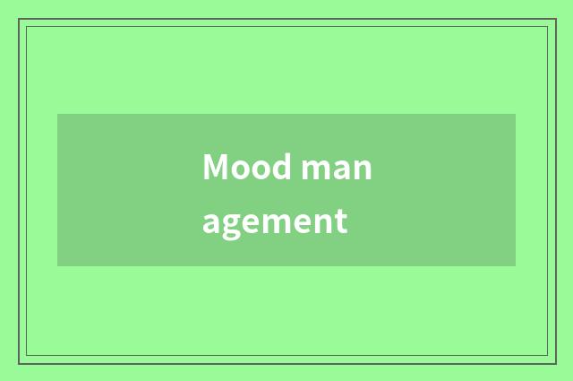 Mood management