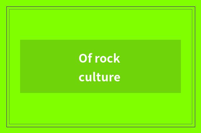 Of rock culture