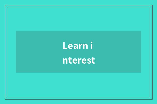 Learn interest