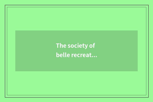 The society of belle recreation program is affected