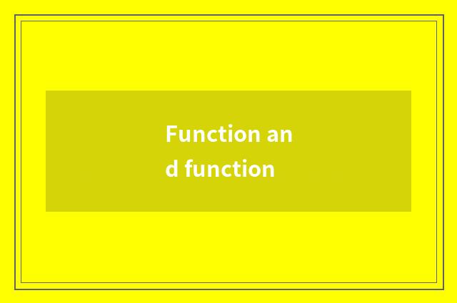 Function and function