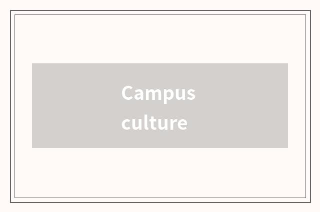 Campus culture