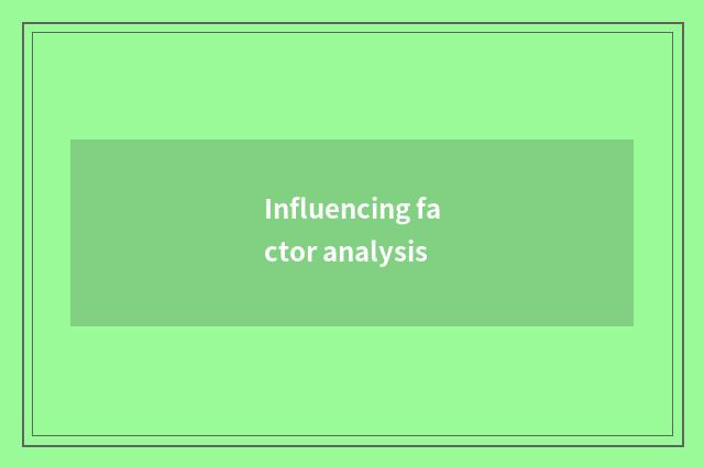 Influencing factor analysis