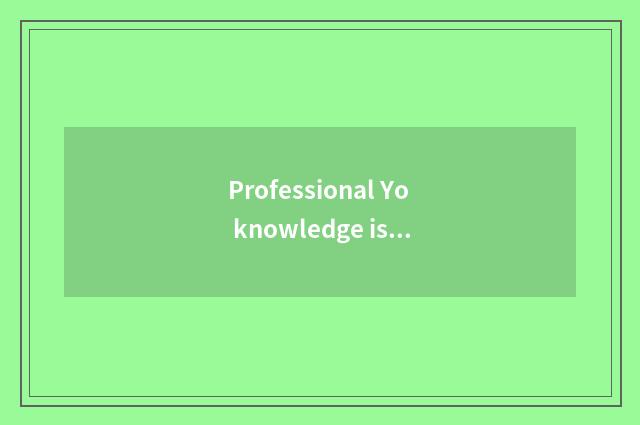 Professional Yo knowledge is shared