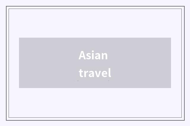 Asian travel