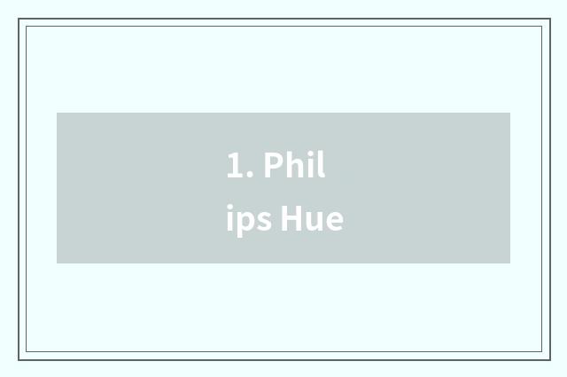 1. Philips Hue
