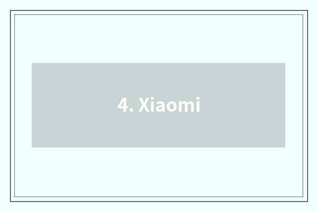 4. Xiaomi