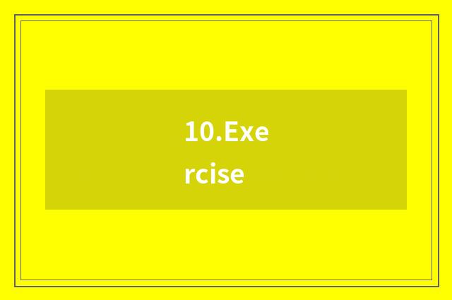 10.Exercise