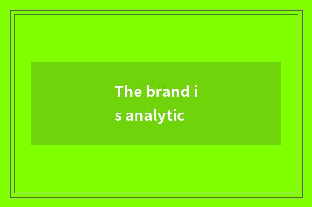 The brand is analytic