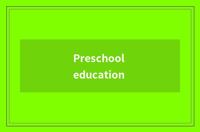 Preschool education