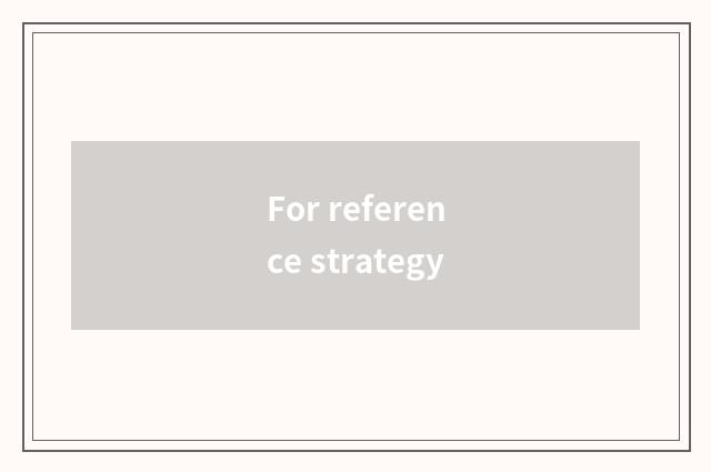 For reference strategy