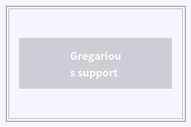 Gregarious support