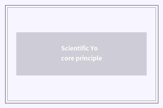 Scientific Yo core principle