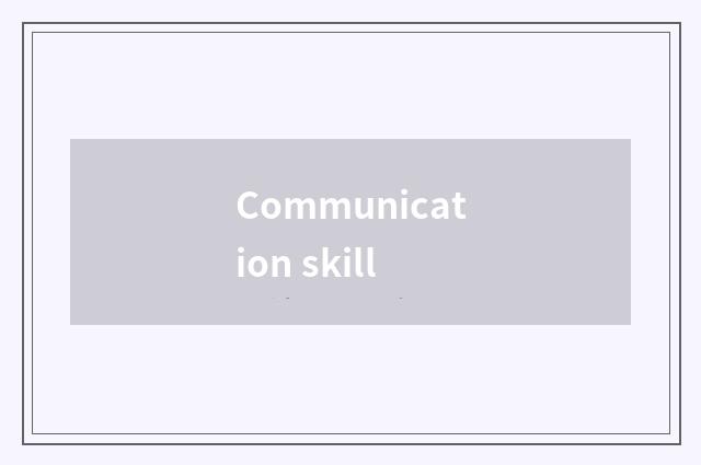 Communication skill