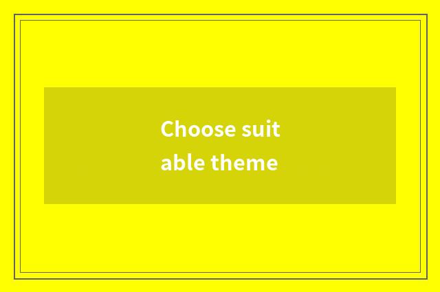 Choose suitable theme