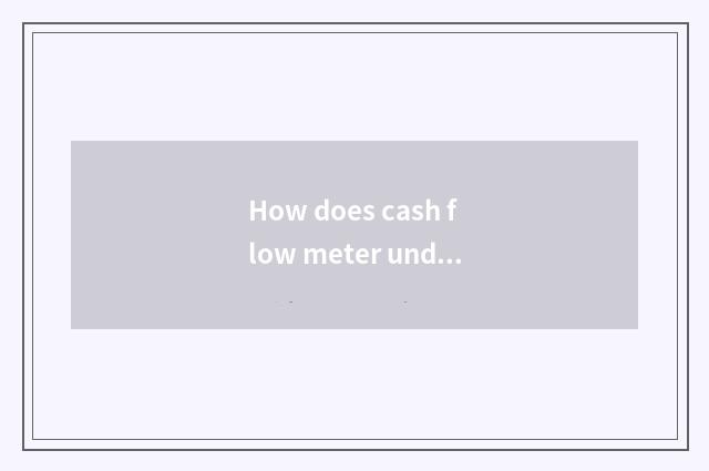 How does cash flow meter understand