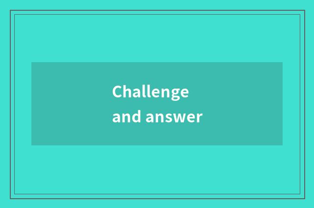 Challenge and answer