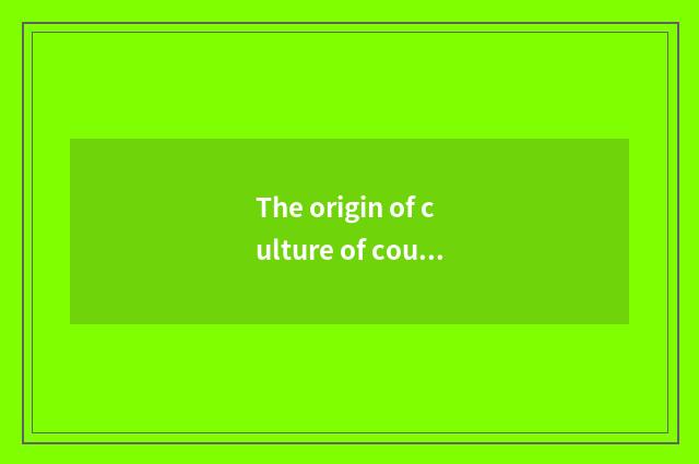 The origin of culture of couplet hung on the columns of a hall